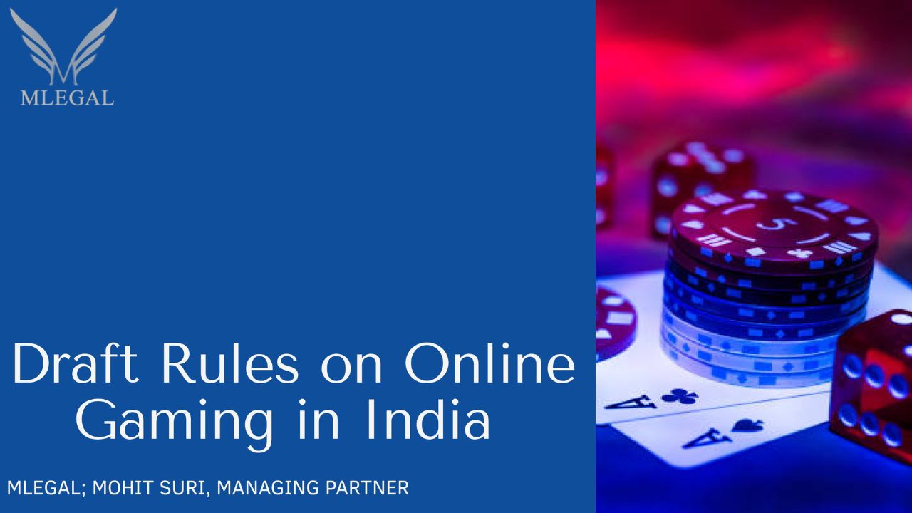 THE DRAFT ONLINE GAMING RULES, 2025: KEY IMPLICATIONS FOR THE INDUSTRY